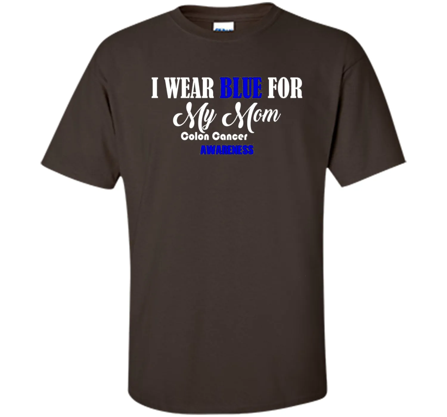 I Wear Blue For My Mom Colon Cancer Awareness best t-shirt
