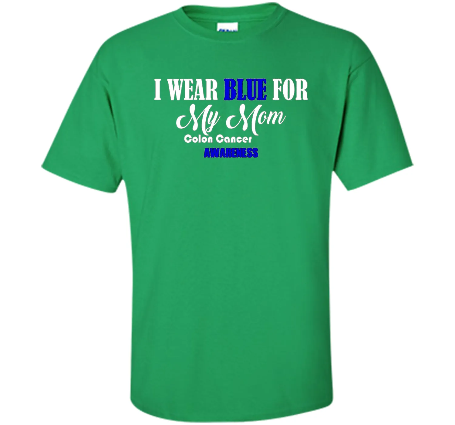 I Wear Blue For My Mom Colon Cancer Awareness best t-shirt