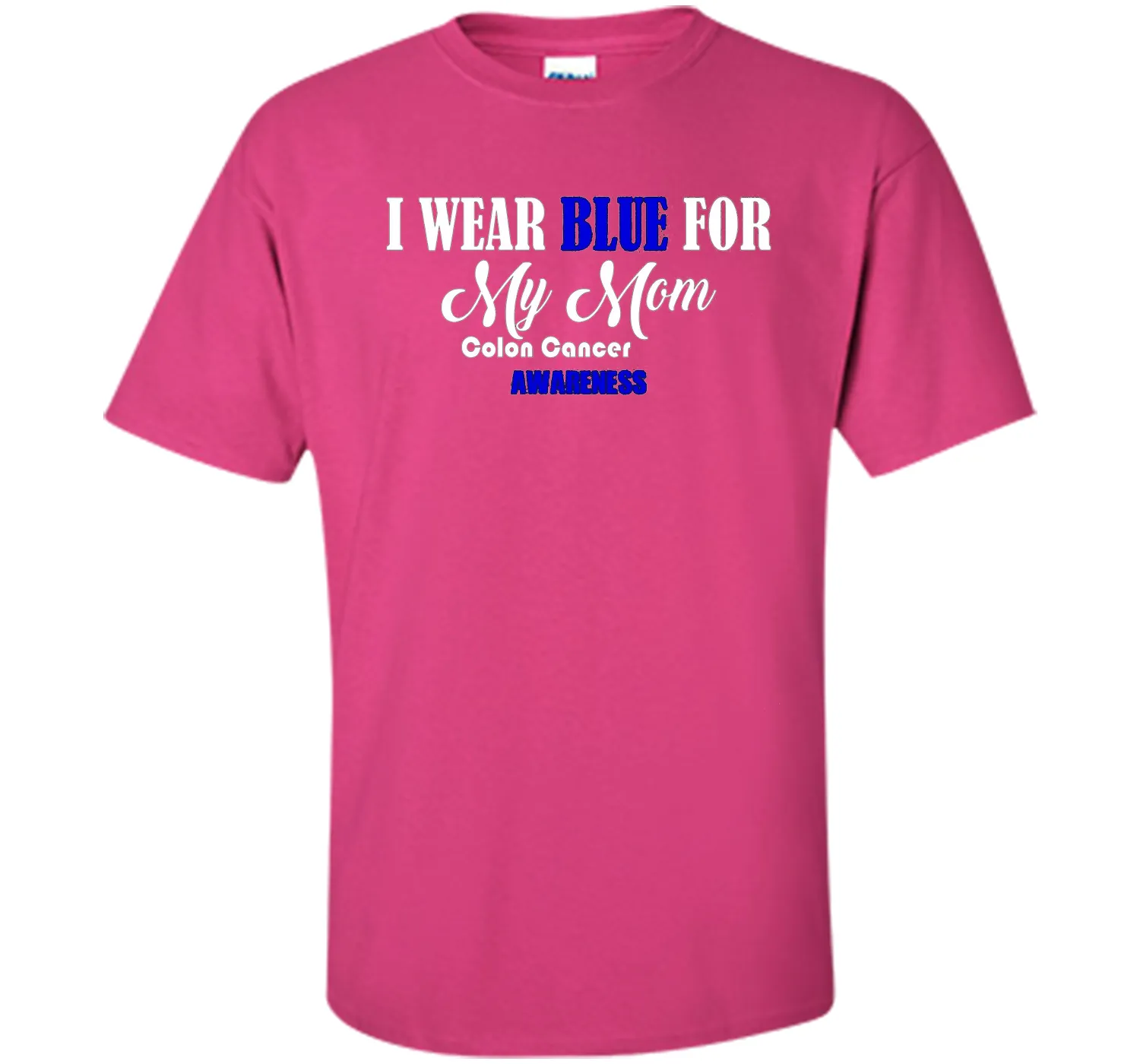 I Wear Blue For My Mom Colon Cancer Awareness best t-shirt